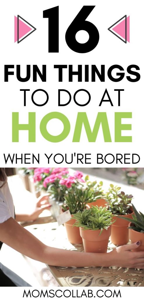 16-things-to-do-when-you-re-bored-at-home-alone-moms-collab