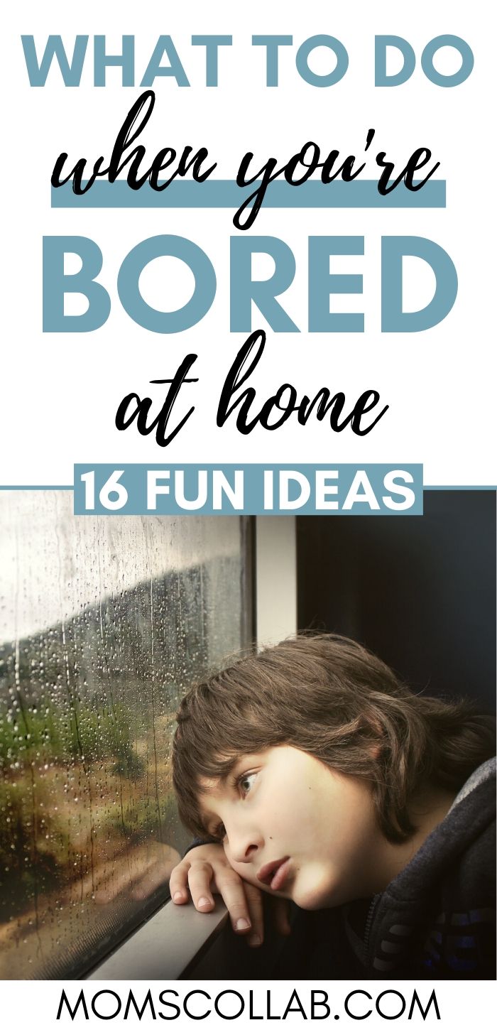 What to Do When You're Bored at Home