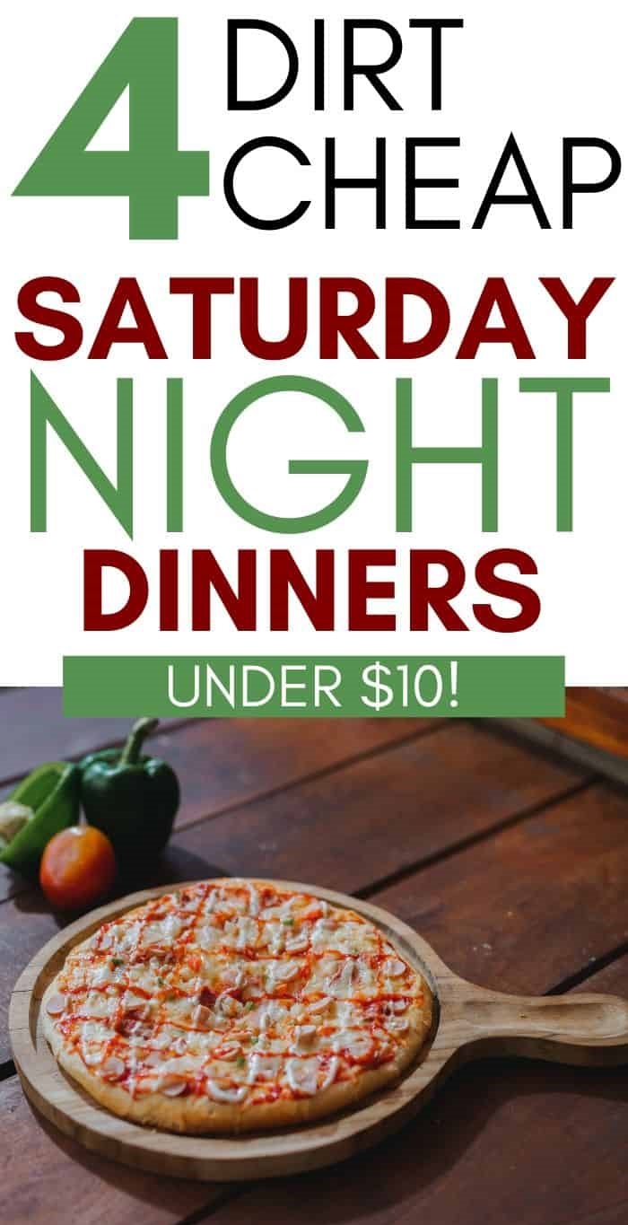 4 Fun Saturday Night Dinner Ideas that Cost Less Than $10 ...